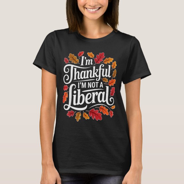 Retro Funny Fall Thanksgiving I’m Thankful I’m Not T-Shirt (Vorderseite)