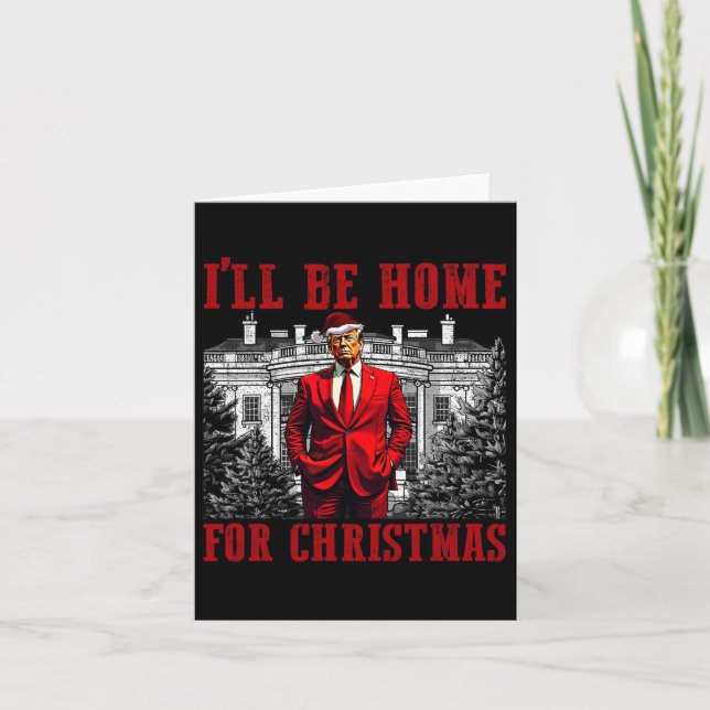 Retro Funny Humour Trump werde ich Zuhause für Chr Karte (Vorderseite)