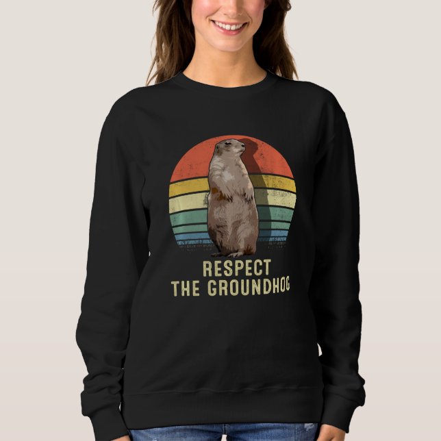 Retro Funny Respekt den Groundhog Tag Sweatshirt (Vorderseite)