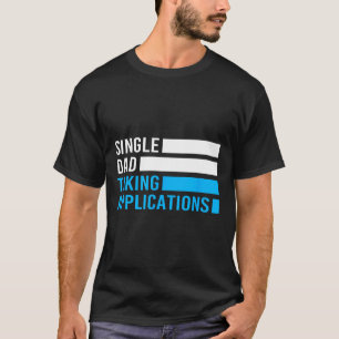 Retro Funny Single Vater bei der Bewerbung T-Shirt