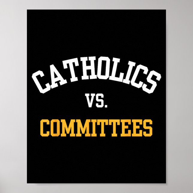Retro Funny Trendy Quote Catholics Vs Committees  Poster (Vorne)
