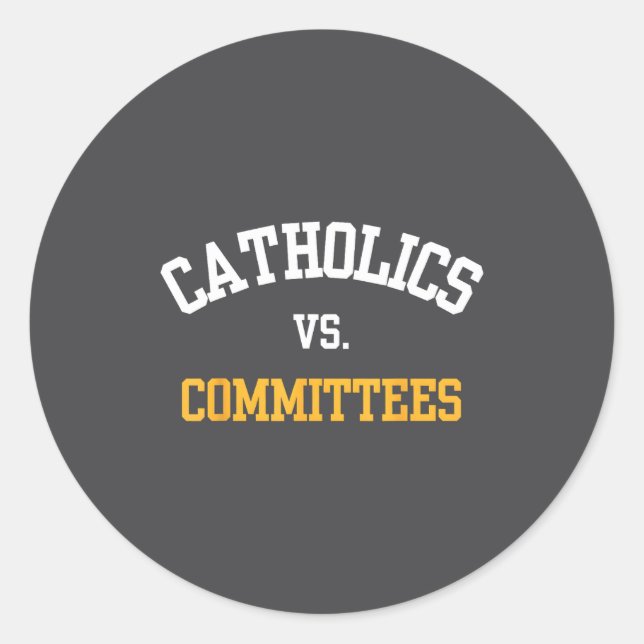Retro Funny Trendy Quote Catholics Vs Committees  Runder Aufkleber (Vorderseite)
