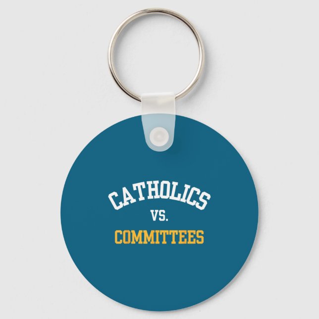Retro Funny Trendy Quote Catholics Vs Committees  Schlüsselanhänger (Vorderseite)