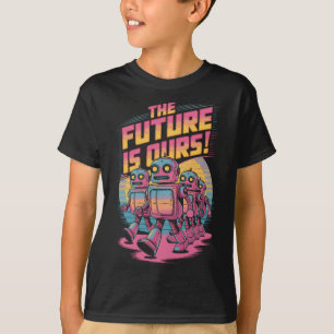 Retro Futuristic Roboter Die Zukunft ist unser Des T-Shirt