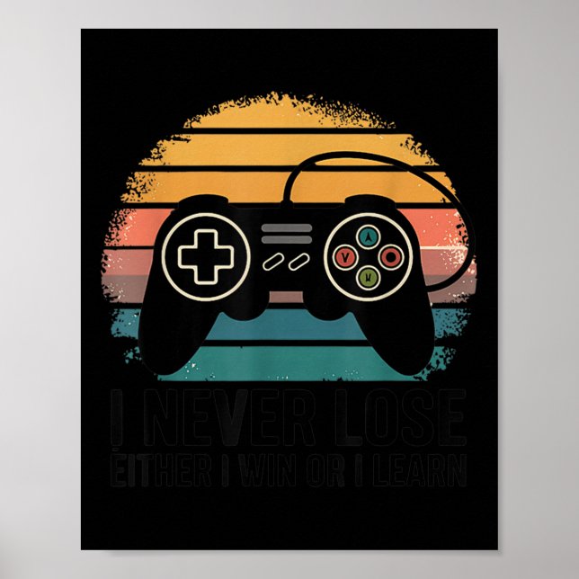 Retro Gaming I Never Lose - Either I Win Or I Lear Poster (Vorne)