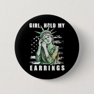 Retro Girl Hold My Ohrringe Anti-Trump Polic Button