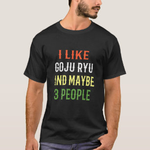 Retro Goju Ryu Design Ich mag Goju Ryu und viellei T-Shirt