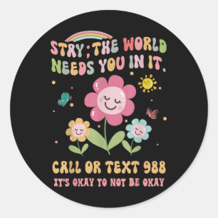 Retro Groovy Bleibe World Needs You 988 Suicide Pr Runder Aufkleber