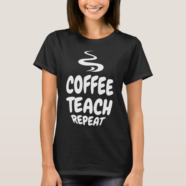 Retro Groovy Coffee Teach Repeat School Teacher Co T-Shirt (Vorderseite)
