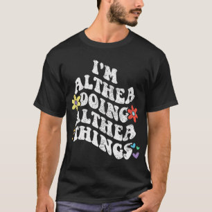 Retro Groovy Ich Bin Althea Und Mache Althea Dinge T-Shirt