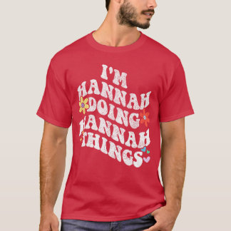 Retro Groovy Ich bin Hannah und mache Hannah-Dinge T-Shirt