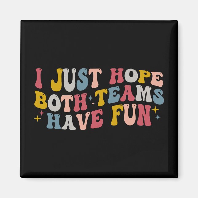Retro Groovy Ich hoffe, dass beide Teams Spaß habe Magnet (Vorne)