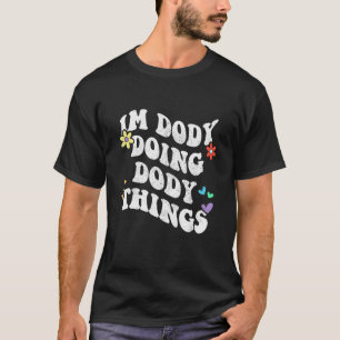 Retro Groovy Ich mache Dody Dinge Lustiger Muttert T-Shirt