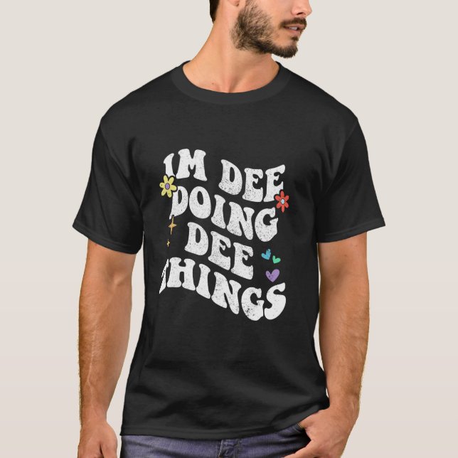Retro Groovy Im Dee Doing Dee Things Funny Mother T-Shirt (Vorderseite)
