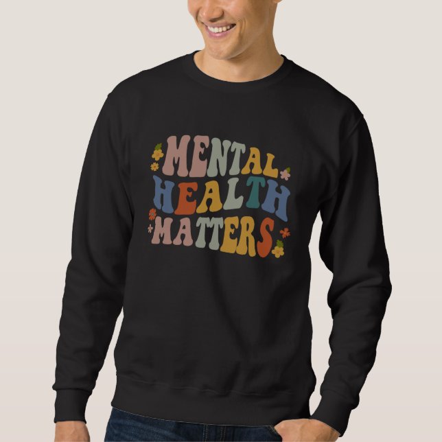 Retro Groovy Mental Health Matters Therapist Psych Sweatshirt (Vorderseite)