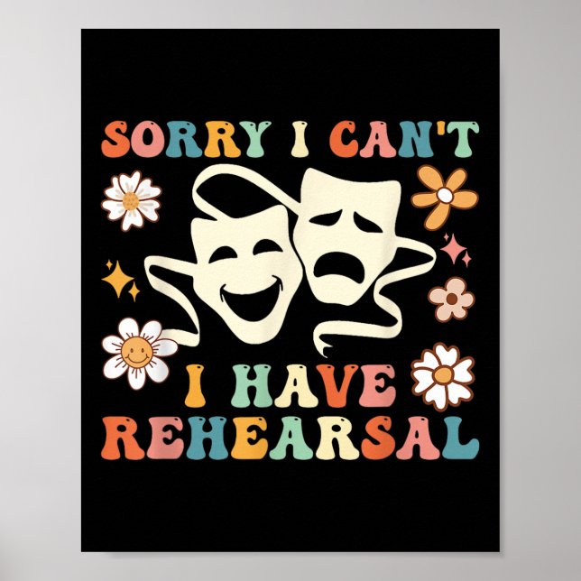 Retro Groovy Sorry I Can't I Have Rehearsal  Poster (Vorne)