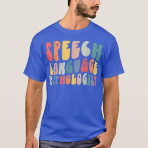 Retro Groovy Speech Language Pathologe SLP Life T-Shirt