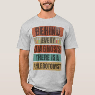Retro Hinter jeder Diagnose steht ein Phlebotomi T-Shirt