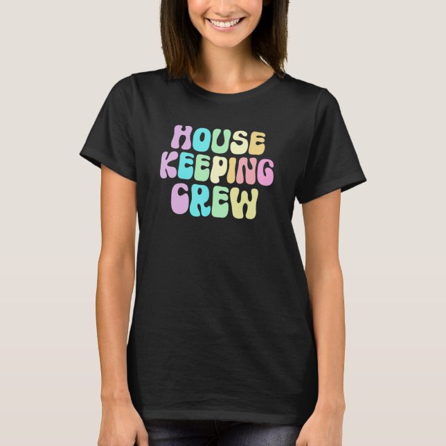 Retro HOUSEKEEPING CREW Cleaner House Maid Home Cl T-Shirt (Vorderseite)