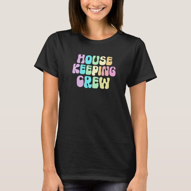 Retro HOUSEKEEPING CREW Cleaner House Maid Home Cl T-Shirt (Vorderseite)