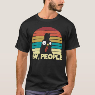 Retro-Hühnerfarm Leute ekelhaft Hühnerzüchterin Fr T-Shirt