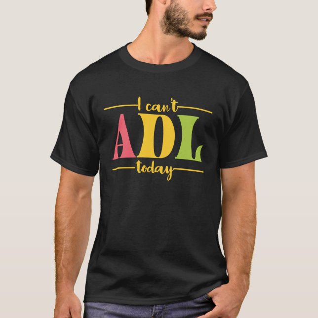 Retro I can't ADL Today Occupational Therapy for m T-Shirt (Vorderseite)