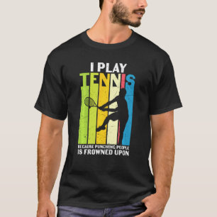 Retro I Play Tennis Funny Sportsman Player Athlete T-Shirt