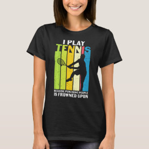 Retro I Play Tennis Funny Sportsman Player Athlete T-Shirt