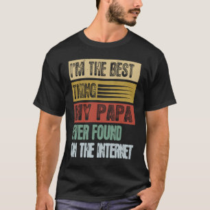 Retro Ich bin das Beste, was mein Papa je gefunden T-Shirt