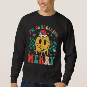 Retro Ich bin so Breaking frohe Santa Happy Gesich Sweatshirt