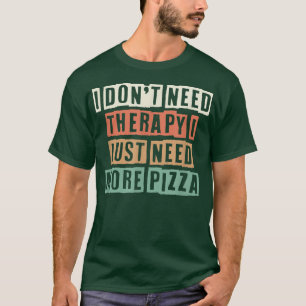 Retro Ich brauche keine Therapie, ich brauche einf T-Shirt