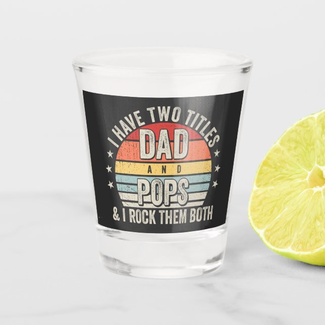 Retro Ich habe zwei Titel Vater und Pop Schnapsglas (Vorderseite)