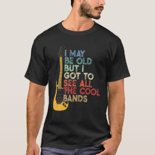 Retro Ich mag alt sein, aber ich Got, alle Coolen  T-Shirt