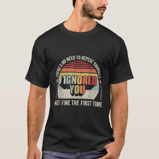 Retro Ignored You Fine ersten Mal Sarcastic Tee P