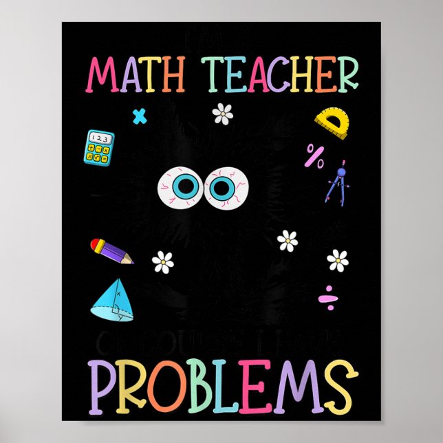 Retro I'm A Math Teacher Of Course I Have Problems Poster (Vorne)