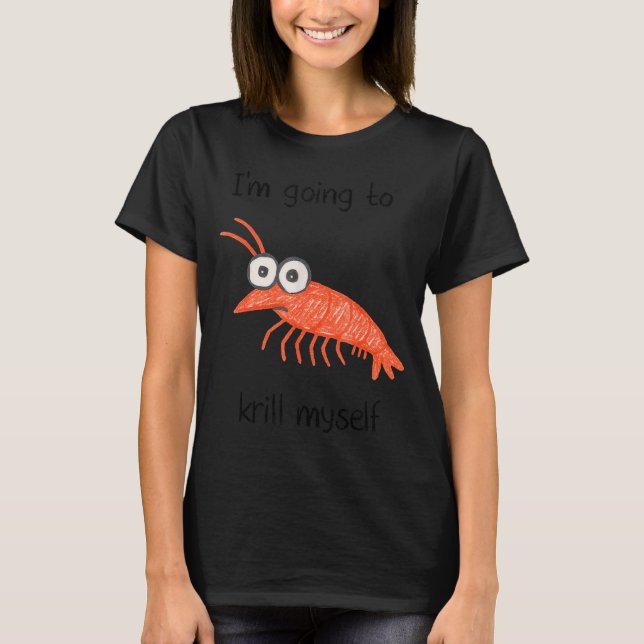 Retro Im Going To Krill Myself Shrimp Funny Ocean  T-Shirt (Vorderseite)