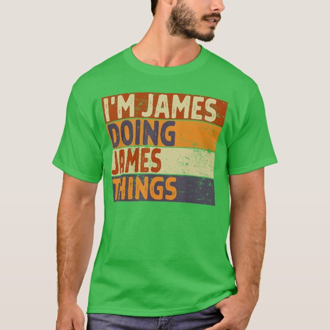 Retro Im JAMES Doing JAMEShings Funny Birthday Jok T-Shirt (Vorderseite)