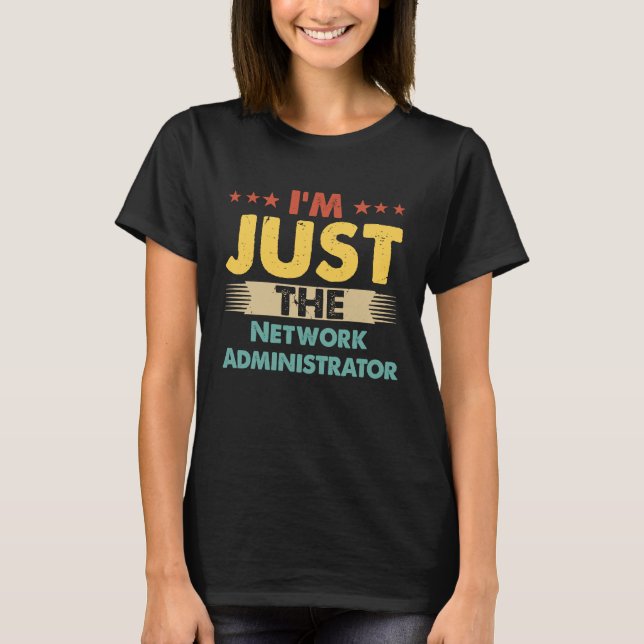 Retro I'm Just The Network Administrator T-Shirt (Vorderseite)
