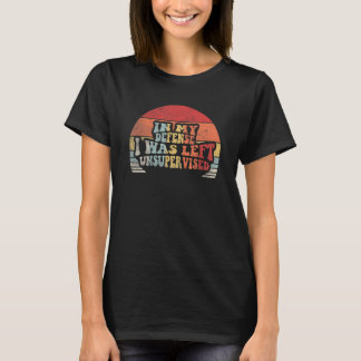 Retro in meiner Verteidigung wurde ich unbeaufsich T-Shirt