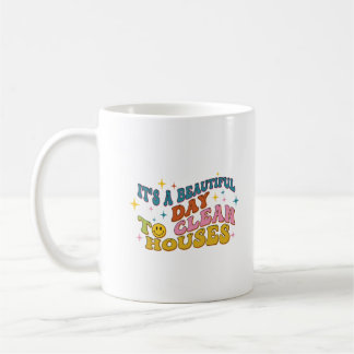 Retro It's A Beautiful Day to Clean Houses Funny Kaffeetasse