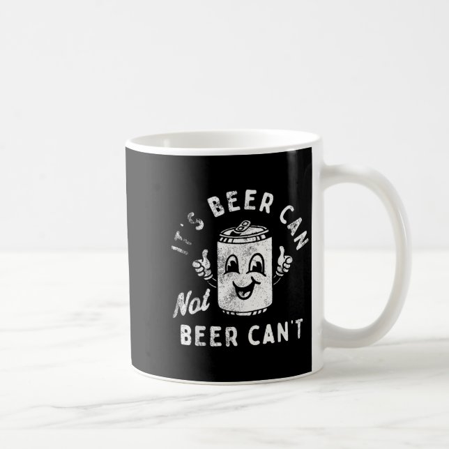 Retro It's Beer Can Not Beer Can't Funny Party Dri Kaffeetasse (Rechts)