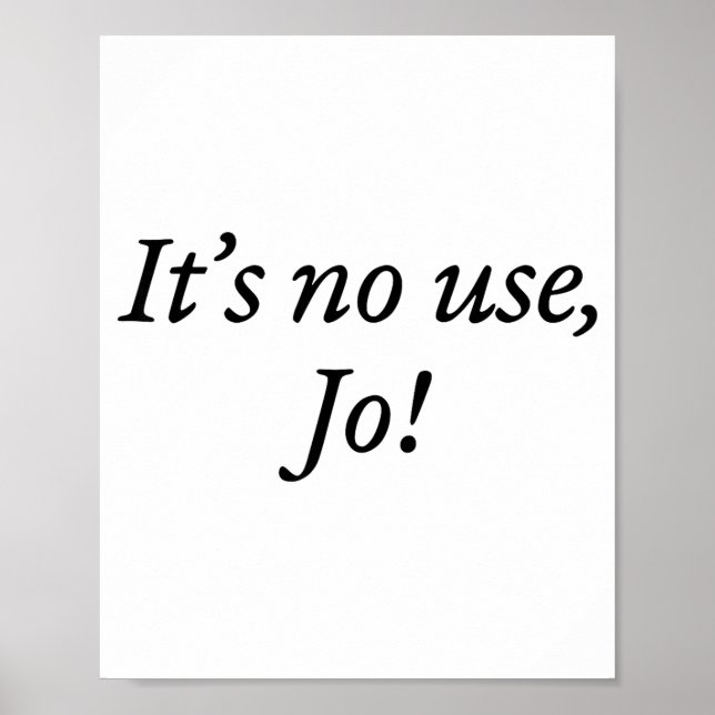 Retro It's No Use Jo Funny Saying Quote Design For Poster (Vorne)