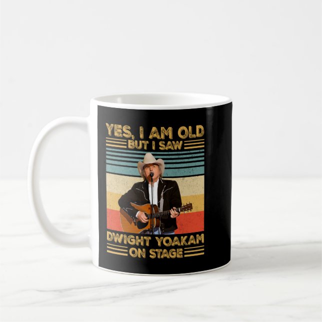 Retro Ja, ich bin alt, aber ich sah Dwight Yoakam  Kaffeetasse (Links)