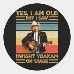 Retro Ja, ich bin alt, aber ich sah Dwight Yoakam  Runder Aufkleber