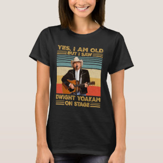 Retro Ja, ich bin alt, aber ich sah Dwight Yoakam T-Shirt