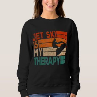 Retro Jet Ski ist meine Therapie Jetski Jet Skier Sweatshirt