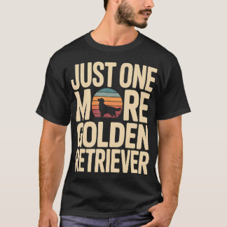 Retro Just One More Golden Retriever Hundeliebhabe T-Shirt
