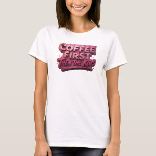 Retro KAFFEE ZUERST DANN DIE KINDER Art Compositio T-Shirt