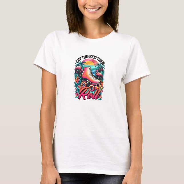 Retro lasse die Rollen zu guten Zeiten T-Shirt (Vorderseite)