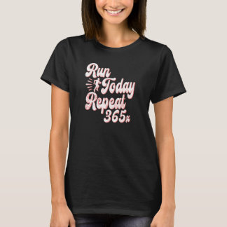 Retro-Lauf Heute Wiederholung 365 Laufserie Läufer T-Shirt